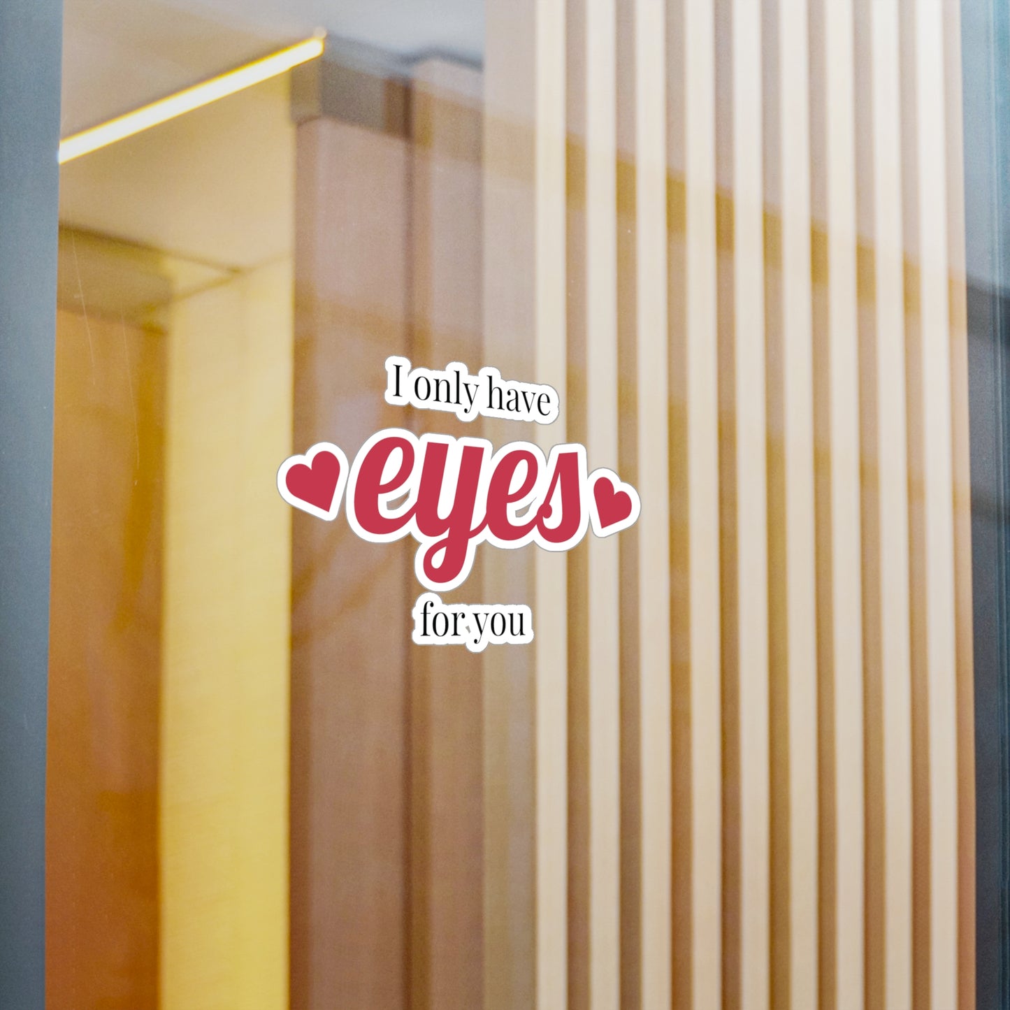 Romantic Vinyl Decals Stickers - 'I Only Have Eyes for You'