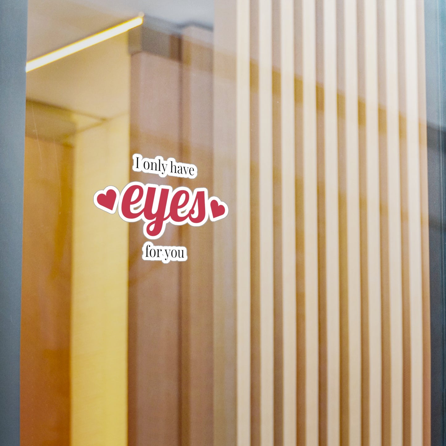 Romantic Vinyl Decals Stickers - 'I Only Have Eyes for You'